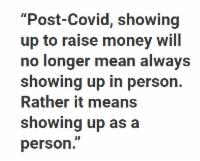 Quote: Post-covid, showing up to raise money will no longer mean always showing up in person. Rather it means show up as a person. 